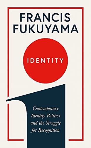 Identity: Contemporary Identity Politics and the Struggle for Recognition von Profile Books