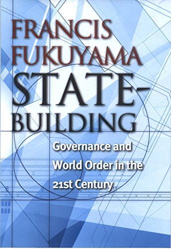 State-Building: Governance and World Order in the 21st Century (Messenger Lectures)