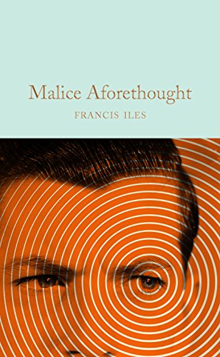 Malice Aforethought: Francis Iles (Macmillan Collector's Library) von Macmillan Collector's Library