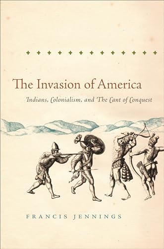 The Invasion of America: Indians, Colonialism, and the Cant of Conquest (Published by the Omohundro Institute of Early American History and Culture and the University of North Carolina Press) von Omohundro Institute and University of North Carolina Press