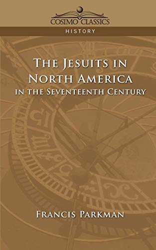 The Jesuits in North America in the Seventeenth Century von COSIMO INC