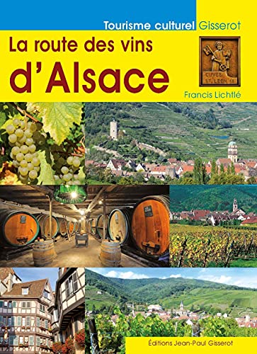 La Route des Vins d'Alsace von GISSEROT