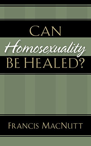Can Homosexuality Be Healed? von Chosen Books