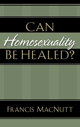 Can Homosexuality Be Healed? Can Homosexuality Be Healed? von Chosen Books