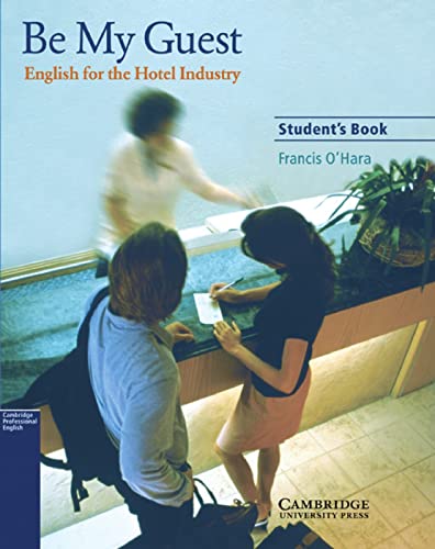 Be My Guest A1-B1: English for the Hotel Industry. Student’s Book