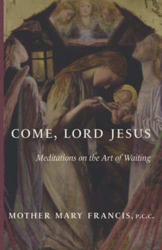 Come, Lord Jesus: Meditations on the Art of Waiting von Cluny Media