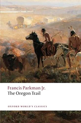 The Oregon Trail (Oxford World's Classics) von Oxford University Press