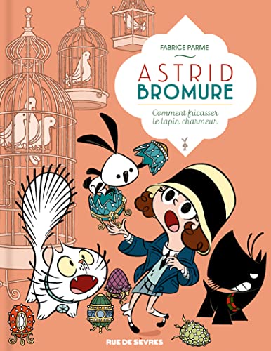 Astrid Bromure tome 6 - comment fricasser le lapin charmeur von RUE DE SEVRES