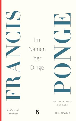 Im Namen der Dinge: Zweisprachige Ausgabe (Französische Bibliothek) von Suhrkamp Verlag AG