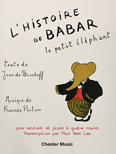 Francis Poulenc: LHistoire De Babar (For Narrator & Piano Duet  One Piano, Four Hands)