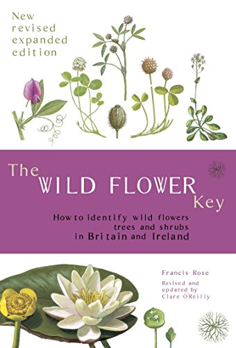 The Wild Flower Key: How to identify wild plants, trees and shrubs in Britain and Ireland von Warne