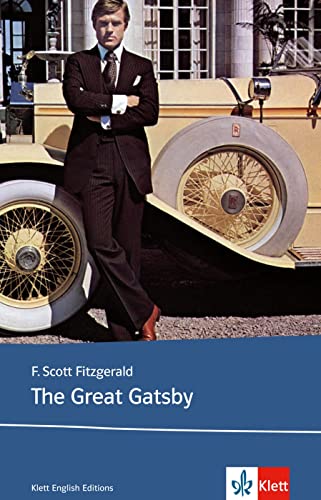 The Great Gatsby: Schulausgabe für das Niveau B2, ab dem 6. Lernjahr. Ungekürzter englischer Originaltext mit Annotationen (Klett English Editions) von Klett