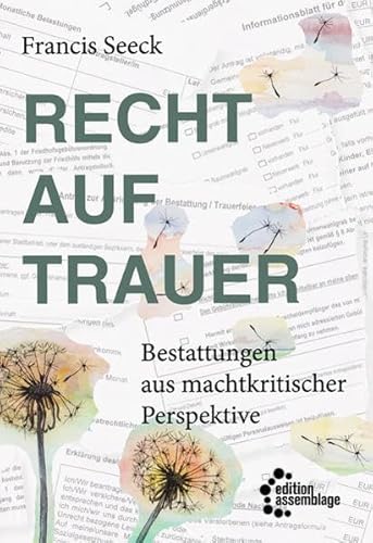 Recht auf Trauer: Bestattungen aus machtkritischer Perspektive