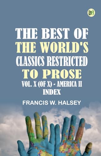 The Best of the World's Classics Restricted to Prose Vol. X (of X) America II Index von Zinc Read