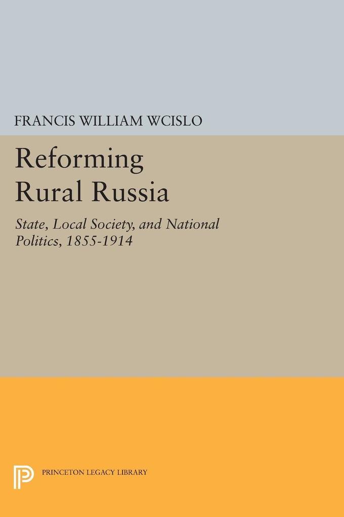Reforming Rural Russia von Princeton University Press