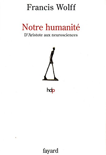 Notre humanité: D'Aristote aux neurosciences