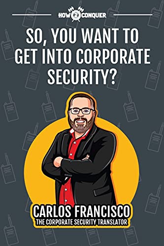 So, You Want to Get into Corporate Security? von How2Conquer