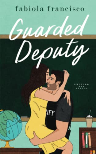 Guarded Deputy (Emerald Bay RomCom, Band 1)