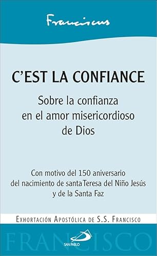 C’est la confiance: Sobre la confianza en el amor misericordioso de Dios (Encíclicas y Documentos) von SAN PABLO
