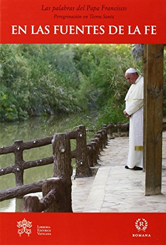 EN LAS FUENTES DE LA FE (Serie Palabras del Papa Francisco, Band 7) von Romana
