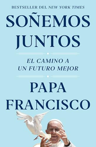 Soñemos juntos (Let Us Dream Spanish Edition): El camino a un futuro mejor von Simon & Schuster