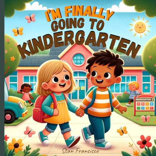 I'm Finally Going to Kindergarten: Ready for New Adventures and Learning with Friends von Independently published