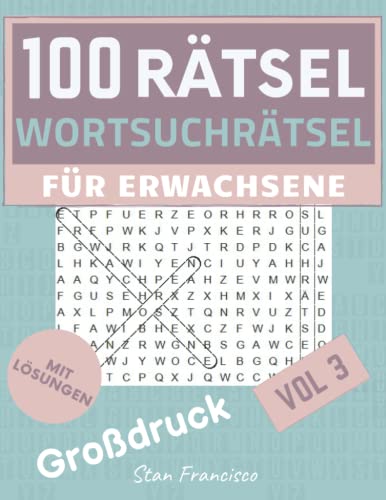 Wortsuchrätsel Großdruck: Rätselbuch | Rätselheft für Senioren und Erwachsene mit 100 Buchstabenpuzzles | Wortsuche | Wörtersuche | Rätsel Worträtsel Suchen - Vol 3 von Independently published