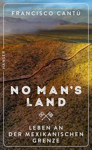 No Man's Land: Leben an der mexikanischen Grenze von HANSER FACHBUCHVERLAG