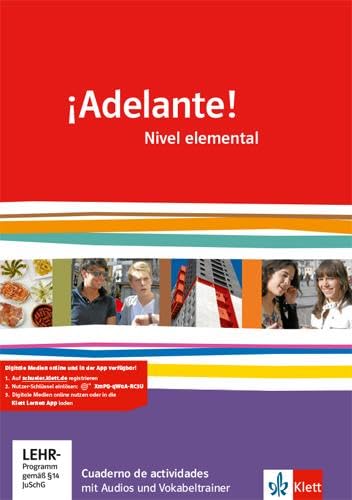 ¡Adelante! Nivel elemental: Cuaderno de actividades mit Audios und Vokabeltrainer 1. Lernjahr (¡Adelante! Spanisch als neu einsetzende Fremdsprache an ... Oberstufe. Allgemeine Ausgabe ab 2010)