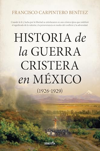 Historia de la guerra cristera en México (1926-1929) (Biblioteca de Historia) von Editorial Almuzara