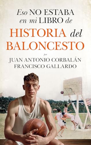 Eso no estaba en mi libro de historia del baloncesto (Ensayo y divulgación (Bolsillo)) von Almuzara