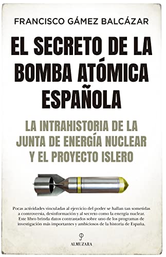 El secreto de la bomba atómica española: La intrahistoria de la Junta de Energía Nuclear y el Proyecto Islero El secreto de la bomba atómica española: La intrahistoria de la Junta de Energía Nuclear y el Proyecto Islero von EDITORIAL ALMUZARA (DISBOOK)