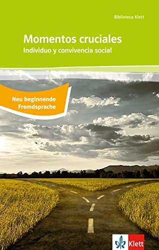 Momentos cruciales / Individuo y convivencia social: Neu beginnende Fremdsprache: Abiturausgabe (B1). Spanische Originaltexte mit Annotationen (Biblioteca Klett)
