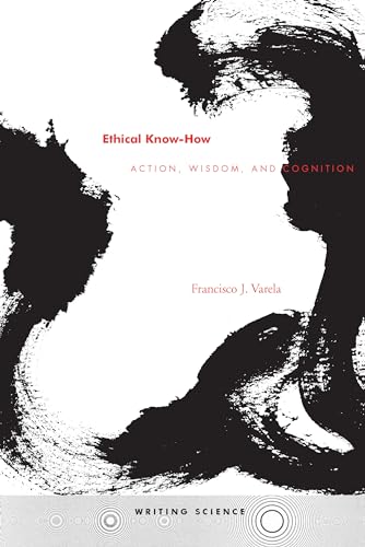 Ethical Know-How: Action, Wisdom, and Cognition (Writing Science) von Stanford University Press