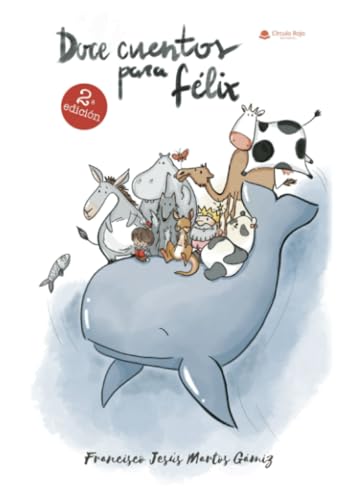 Doce cuentos para Félix von Grupo Editorial Círculo Rojo SL