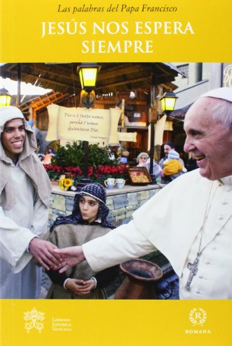 Jesús nos espera siempre : las palabras del Papa Francisco (Serie Palabras del Papa Francisco, Band 6) von Romana