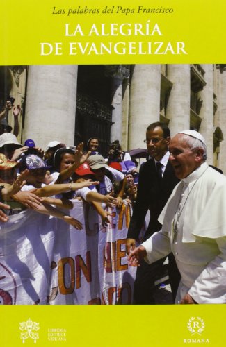 La alegría de evangelizar (Serie Palabras del Papa Francisco, Band 4) von Romana