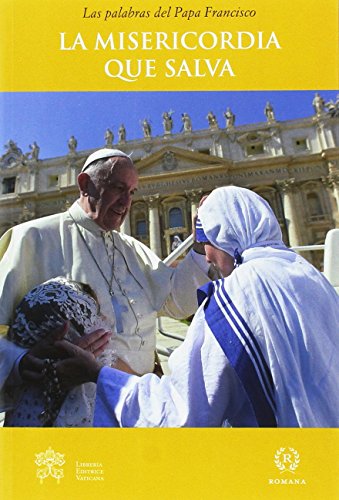 La misericordia que salva (Las palabras del Papa Francisco-, Band 23) von Romana