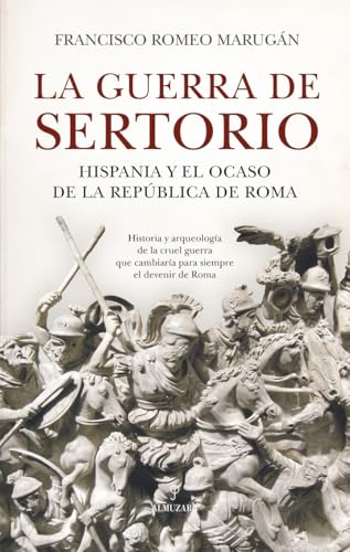 La guerra de Sertorio: Hispania y el ocaso de la República de Roma (Historia) von Almuzara
