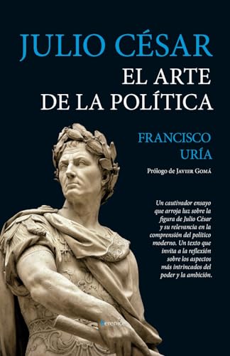 Julio César. El arte de la política (Ensayo)