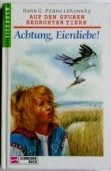 Auf den Spuren bedrohter Tiere, Bd.2, Achtung, Eierdiebe! von Schneiderbuch