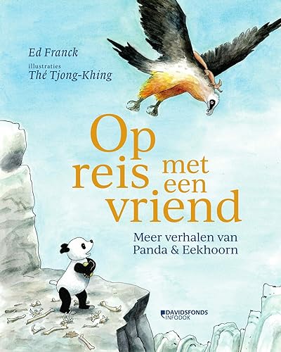 Op reis met een vriend: meer verhalen van Panda & Eekhoorn (Panda & Eekhoorn, 3) von Infodok