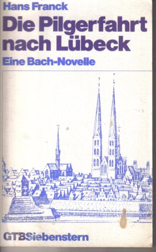 Die Pilgerfahrt nach Lübeck. Eine Bach- Novelle.