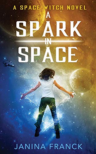A Spark in Space: A Space Witch Novel von Snowy Wings Publishing