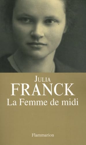 La Femme de midi: Ausgezeichnet mit dem Deutschen Buchpreis 2007