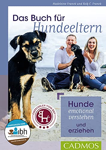 Das Buch für Hundeeltern: Hunde emotional verstehen und erziehen von Cadmos Verlag GmbH