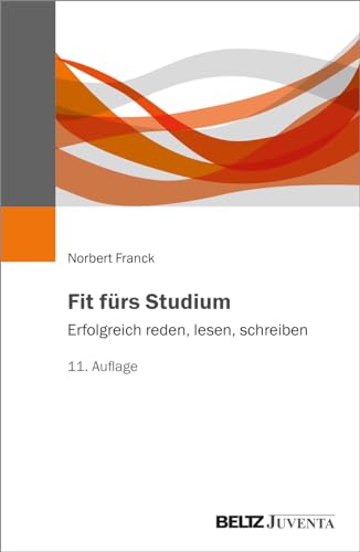 Fit fürs Studium: Erfolgreich reden, lesen, schreiben von Beltz