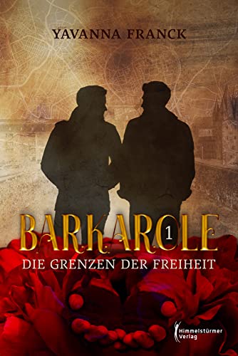 Barkarole 1: Die Grenzen der Freiheit von Himmelstürmer