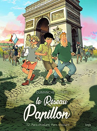 Le Réseau Papillon, Tome 2 - Paris étudiant, Paris résistant von JUNGLE