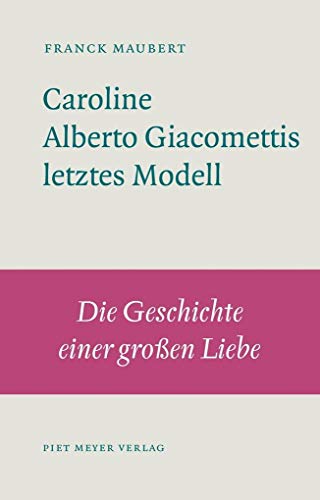 Caroline: Alberto Giacomettis letztes Modell (NichtSoKleineBibliothek) von Meyer, Piet Verlag